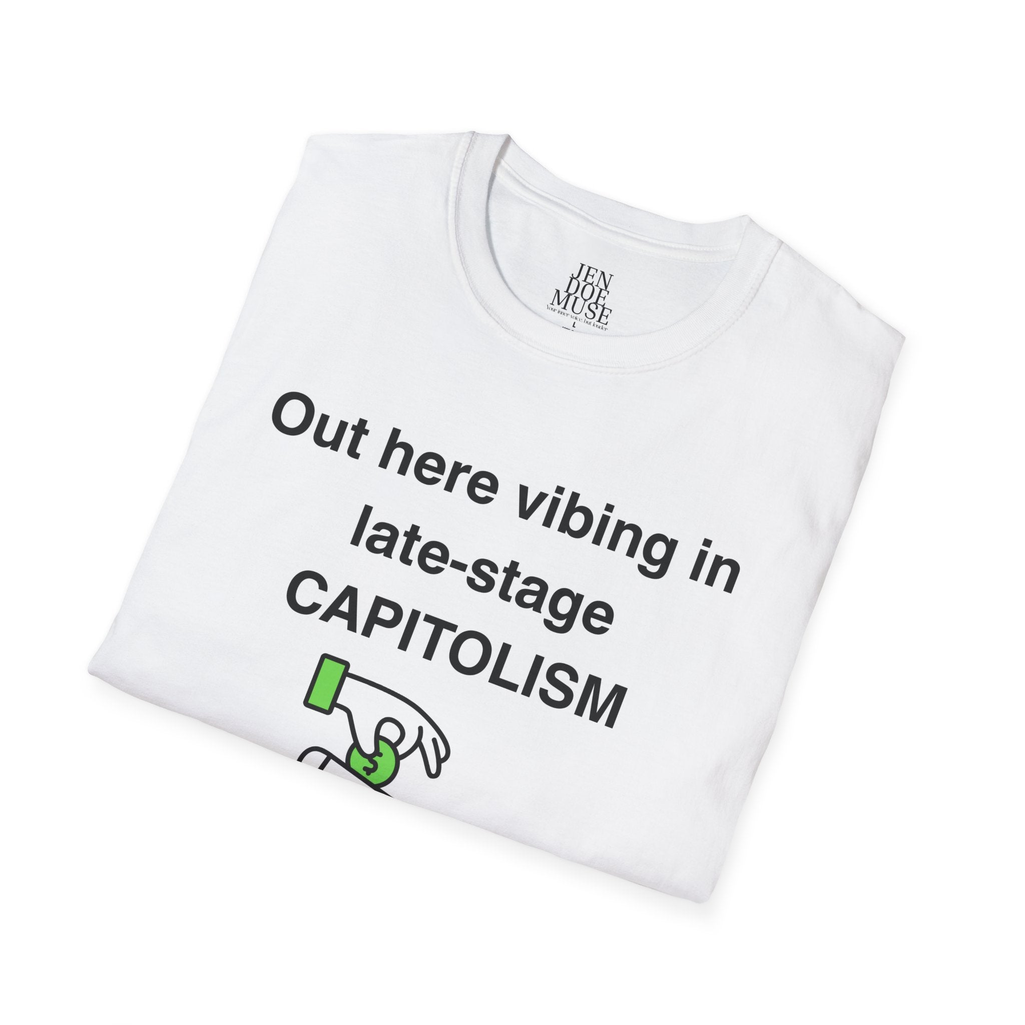 Fun Late-Stage Capitalism Design, Casual Statement Tee, Gift for Social Activists, Trendy Humor Shirt, [...]