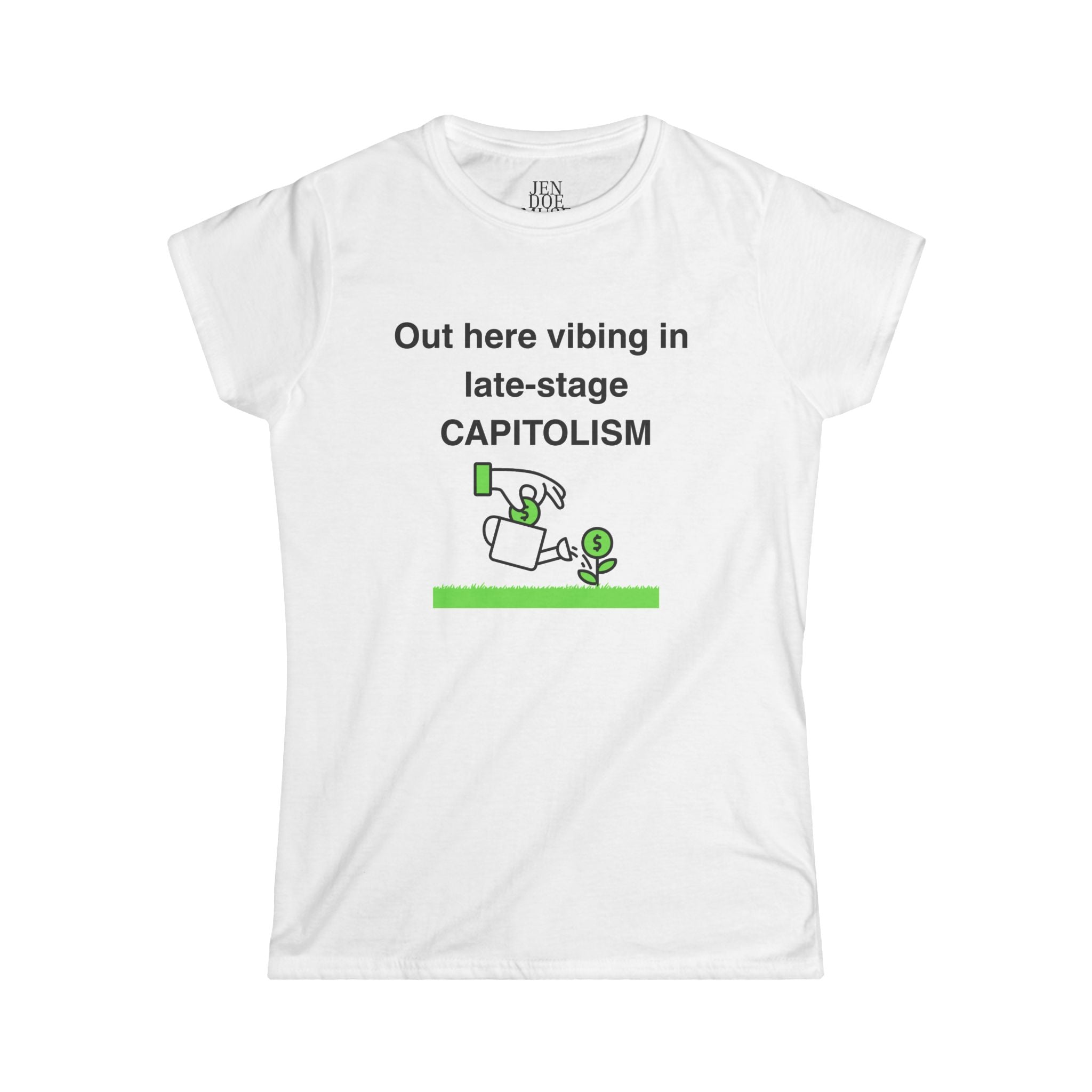 Funny Quote Women's Tee, Casual T-Shirt, Gift for Friends, Humorous Graphic Tee, Day-to-Day Wear, Social Commentary Shirt