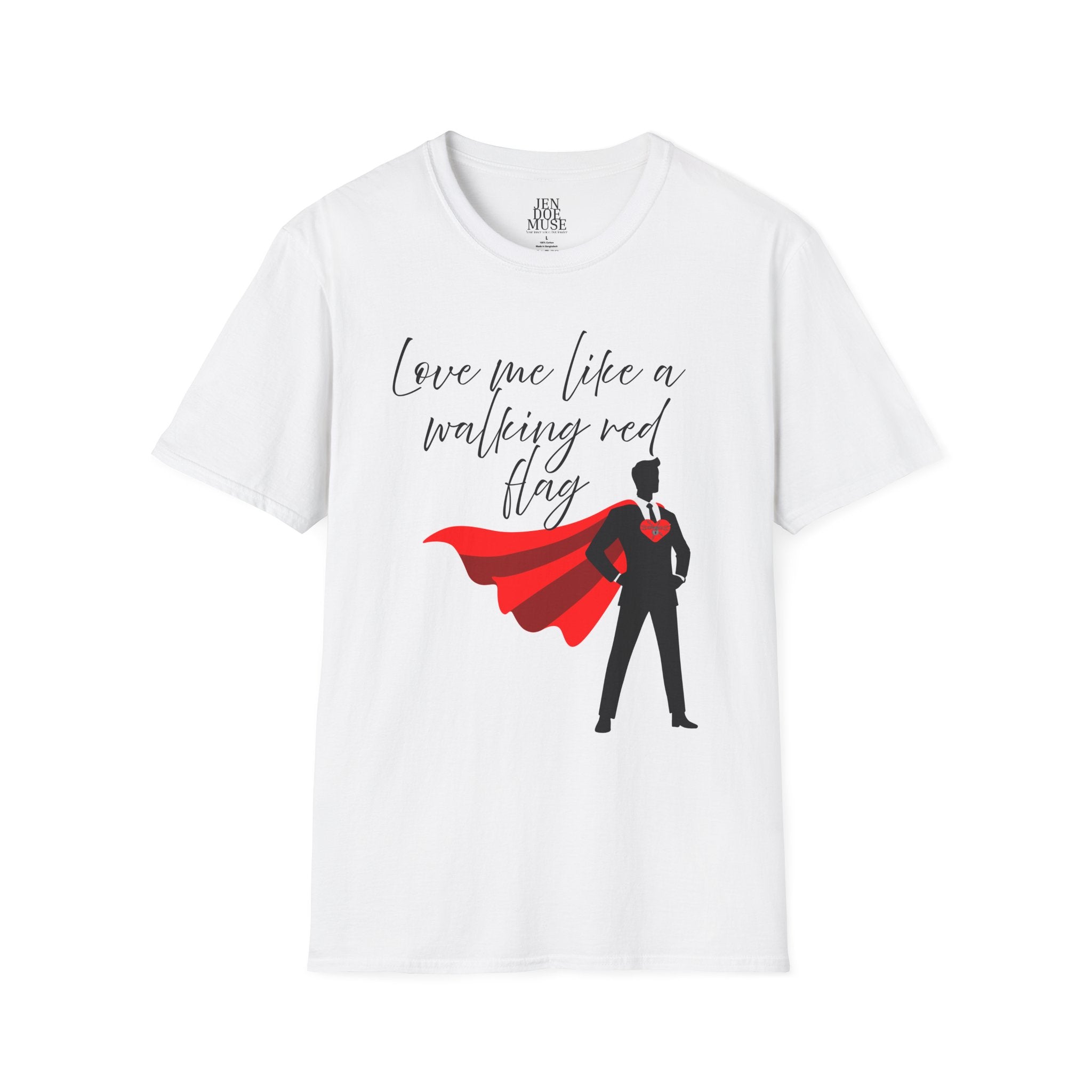 Love Me Like a Walking Red Flag T-Shirt, Funny Tee, Unisex Casual Shirt, Gift for Friends, Relationship Humor
