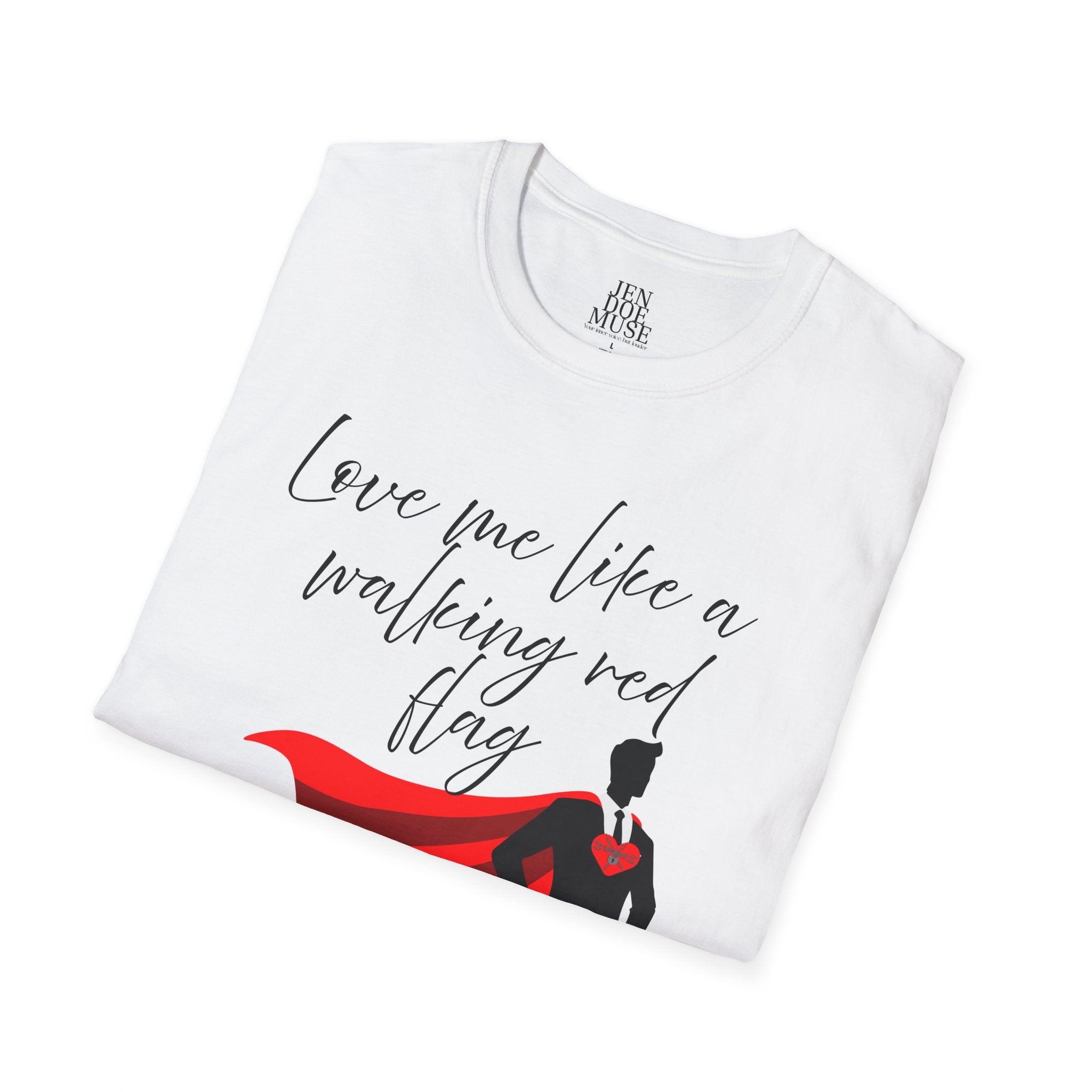 Love Me Like a Walking Red Flag T-Shirt, Funny Tee, Unisex Casual Shirt, Gift for Friends, Relationship Humor