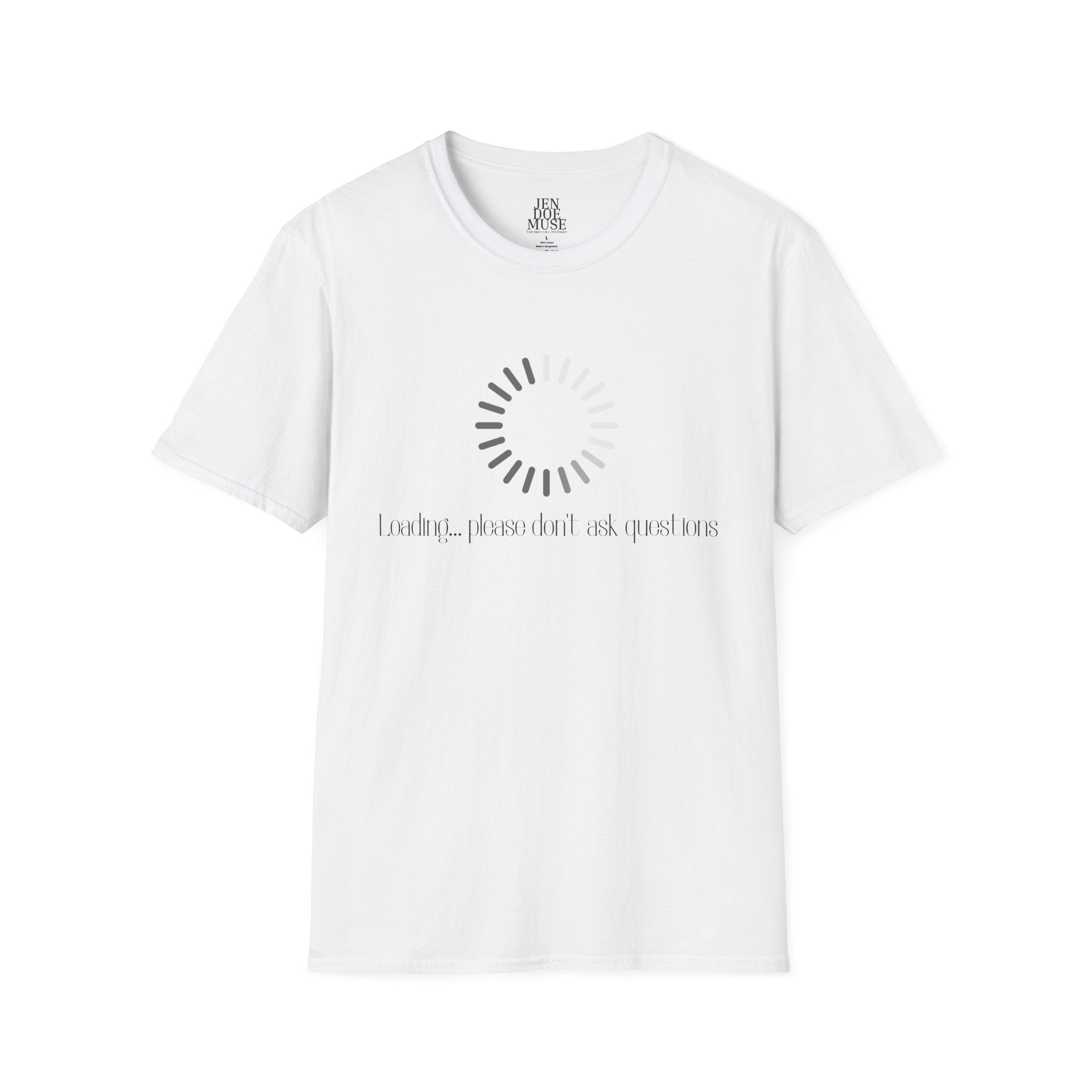 Playful Reminder T-Shirt for Curiosity Lovers, Casual Wear, Gift for Friends, Motivational Apparel, Everyday Style